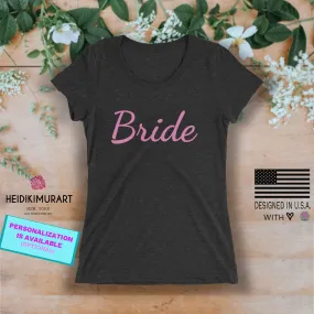 Bride/ Customizable Text Shirt, Women's Tee, Premium Ladies' Short Sleeve T-Shirt (US Size: S-2XL)