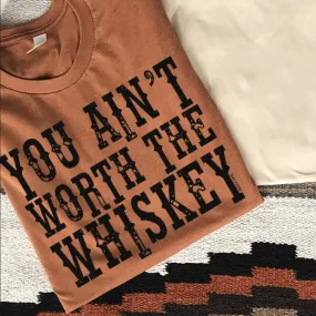 You Ain't Worth the Whiskey - Harvest Orange